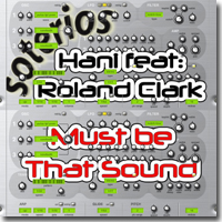 Hani feat. Roland Clark - Must Be That Sound - EP