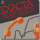 Exacta - You Keep Calling Me - EP - You Keep Calling Me