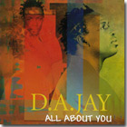 D.A. Jay - All About You - Do Me Right