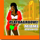 Miguel Vizcaino & Jason Rivas - Playdagroove! Miami Album 08 - Playdagroove! Sessions