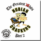 Nubian Crackers - "The Greatest Shits", Vol. 2 - Two for the Time (De la Cracker Mix)