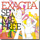 DJ Exacta - Set Me Free - EP - Set Me Free (Exacta�s Original)
